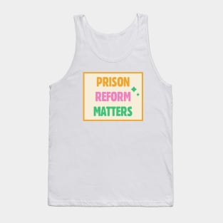 Prison Reform Matters Tank Top